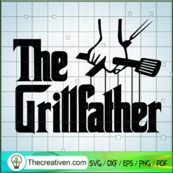 The Grillfather SVG, Dad Master Chef SVG, Father Day SVG