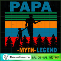 The Papa SVG, Myth Legend SVG, Father Day SVG
