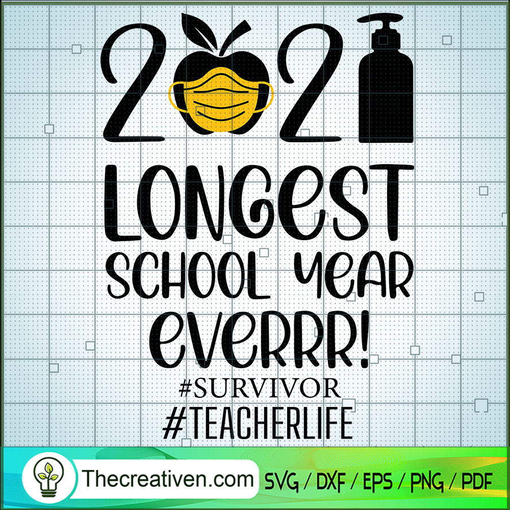 2021 Longest School Year Everrr SVG, Teacherlife SVG, Survivor SVG 1 2021 Longest School Year Everrr SVG, Teacherlife SVG, Survivor SVG