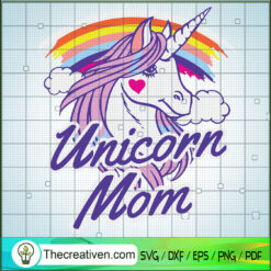 Unicorn Mom SVG, Unicorn SVG, Mommy SVG