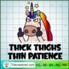 Thick Thighs Thin Patience SVG, Unicorn SVG, Trending SVG
