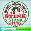 Merry Grinchmas Stink Stank Stunk SVG Cut File for Cricut & Silhouette 2 Merry Grinchmas Stink Stank Stunk 2021 copy