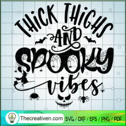 Thick Thighs And Spooky Vibes SVG Cut File for Cricut  Design 58452