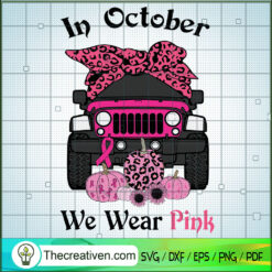 In October We Wear Pink SVG Cut File for Cricut & Silh Design 58572