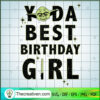 Yoda Best Birthday Girl SVG, Baby Yoda SVG, Star Wars SVG