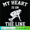 My Heart Is On The Line SVG, NFL Player SVG, Sports SVG 3 118 copy 8