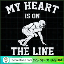 My Heart Is On The Line SVG, NFL Player SVG, Sports SVG