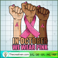 In October We Wear Pink SVG Cut File for Cricut & Silh Design 58522