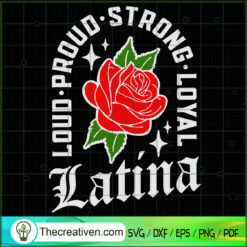Loud Proud Strong Loyal Latima SVG, Rose Flower SVG, Quotes SVG