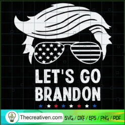 Let's Go Brandon SVG, Donald Trump SVG, USA President SVG