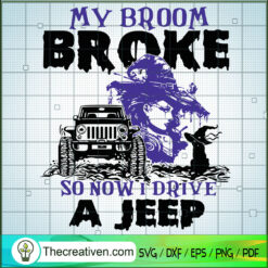My Broom Broke So Now I Drive a Jeep SVG Cut File for  Design 59007