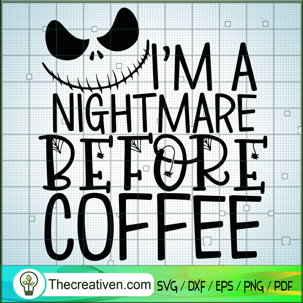 I'm a Nightmare Before Coffee SVG Cut File for Cricut Design 59056 1 I'm a Nightmare Before Coffee SVG Cut File for Cricut Design 59056