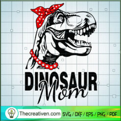Dinosaur Mom SVG, Momlife SVG, Dinosaur SVG