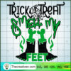 Trick Or Treat Smell My Feat SVG Cut File for Cricut & Silhouette