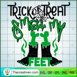 Trick Or Treat Smell My Feat SVG Cut File for Cricut & Silhouette