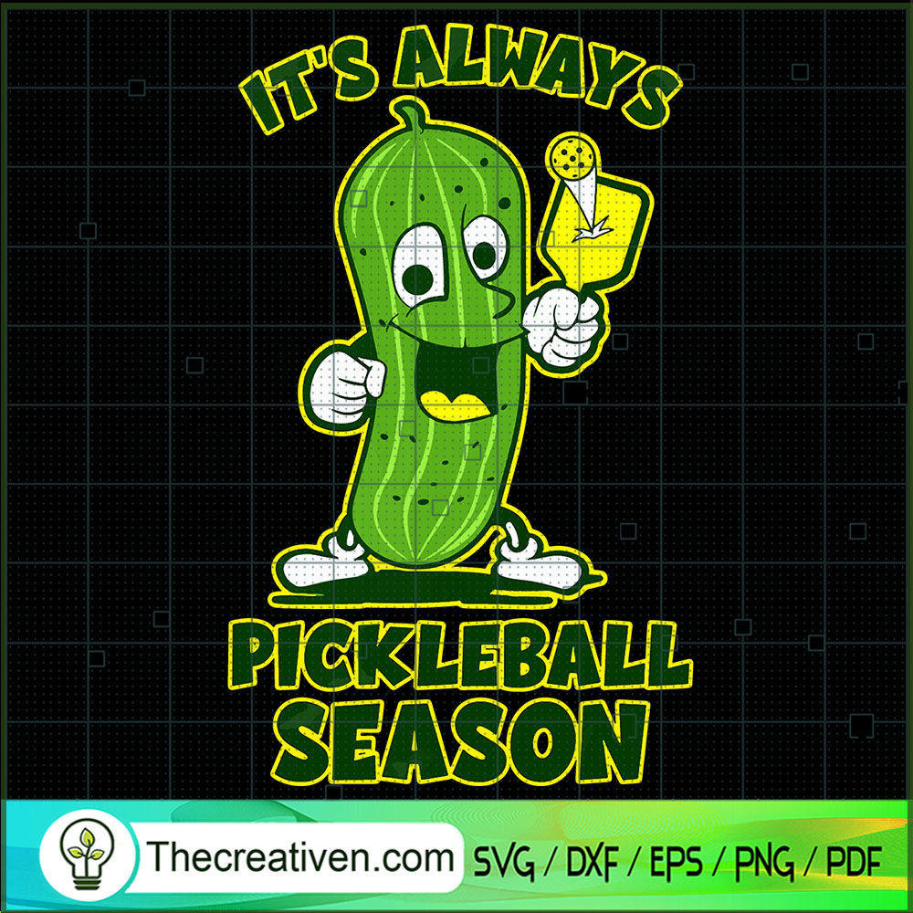 It's Always Pickleball Season SVG, Pickleball SVG, Funny Moment SVG 1 It's Always Pickleball Season SVG, Pickleball SVG, Funny Moment SVG