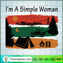 I'm a Simple Woman SVG, Camping SVG, Happy Camper SVG