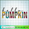 Hello Pumpkin SVG, Pumpkin Fall SVG, Halloween SVG