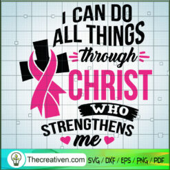 I Can Do All Things Through Christ Who SVG Cut File fo Design 59578