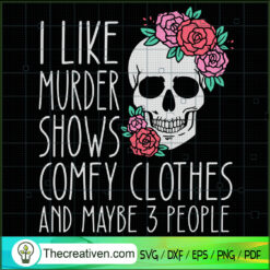 I Like Murder Shows Comfy Clothes And  SVG Cut File fo Design 59624
