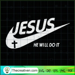 Jesus He Will Do It SVG, Jesus SVG, Nike Just Do It SVG