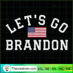 Let's Go Brandon USA Flag SVG, FJB SVG, Anti Biden SVG