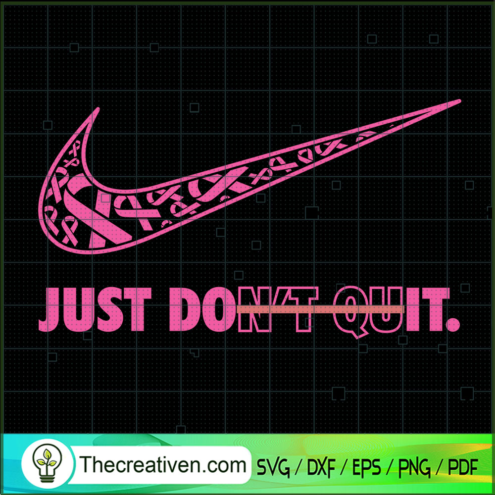 Nike Just Dont Quit SVG, Just Do It SVG, Nike Cancer Awareness SVG 1 Nike Just Dont Quit SVG, Just Do It SVG, Nike Cancer Awareness SVG