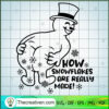 How Snowflakes Are Really Made SVG, Snowman SVG, Funny Christmas SVG