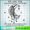 We Are The Granddaughters Of The Witch SVG Cut File fo Design 59871 3 185 copy 9