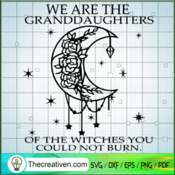 We Are The Granddaughters Of The Witch SVG Cut File fo Design 59871