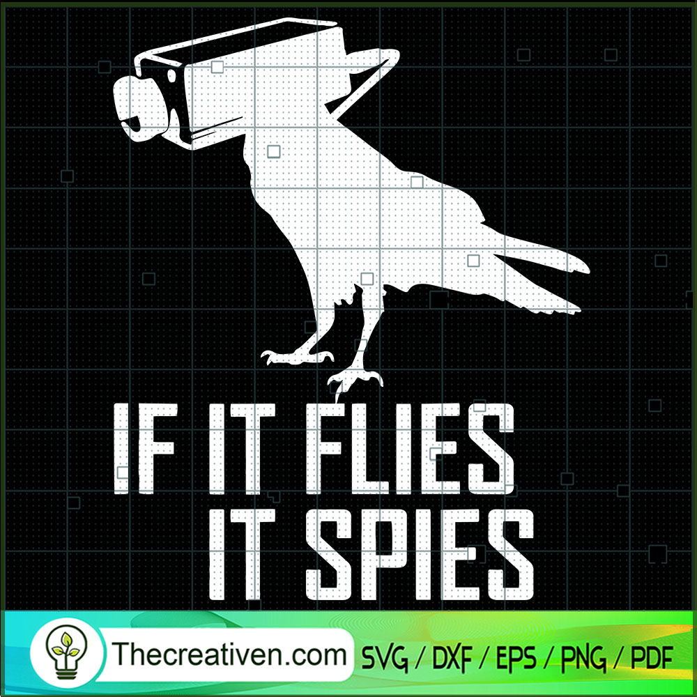 If It Files It Spies SVG, Funny Camera Bird SVG, Funny Quotes SVG 1 If It Files It Spies SVG, Funny Camera Bird SVG, Funny Quotes SVG