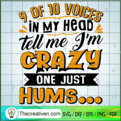 9 Of 10 Voices In My Head Te SVG Cut File for Cricut
