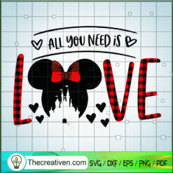 All You Need Is Love SVG, Disney Minnie SVG, Love Disney SVG