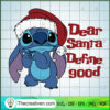 Dear Santa Define Good SVG, Stitch Christmas SVG, Merry Christmas SVG 2 17 copy 18