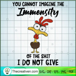 You Cannot Of The Shit I Do  SVG Cut File for Cricut