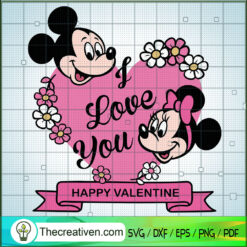 I Love You SVG, Disney Mickey Minnie SVG, Happy Valentine SVG
