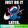 Just Do It Later SVG, Stitch Nike SVG, Nike Just Do It SVG