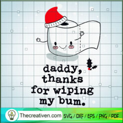 Daddy Thanks For Wiping My Bum SVG Cut File for Cricut & Silhouette