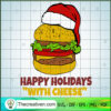 Happy Holidays With Cheese SVG, Burger SVG, Burger Christmas SVG