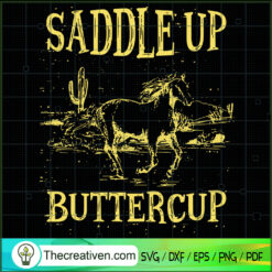 Saddle Up Butter Cup SVG, Horse Running SVG, Quote SVG