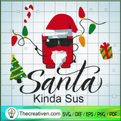 Santa Kinda Sus SVG, Santa Claus SVG, Among Us SVG