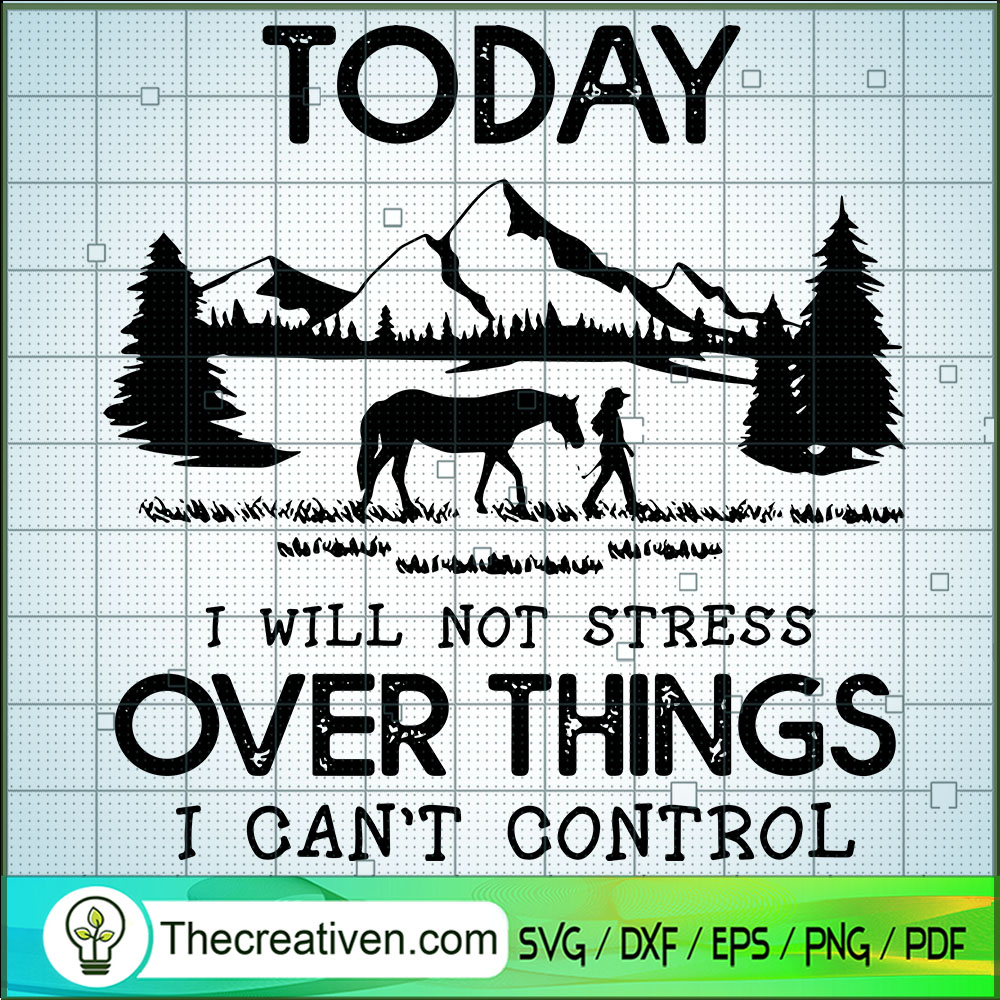 Today I Will Not Stress Over Things I SVG Cut File fo Design 60267 1 Today I Will Not Stress Over Things I SVG Cut File fo Design 60267