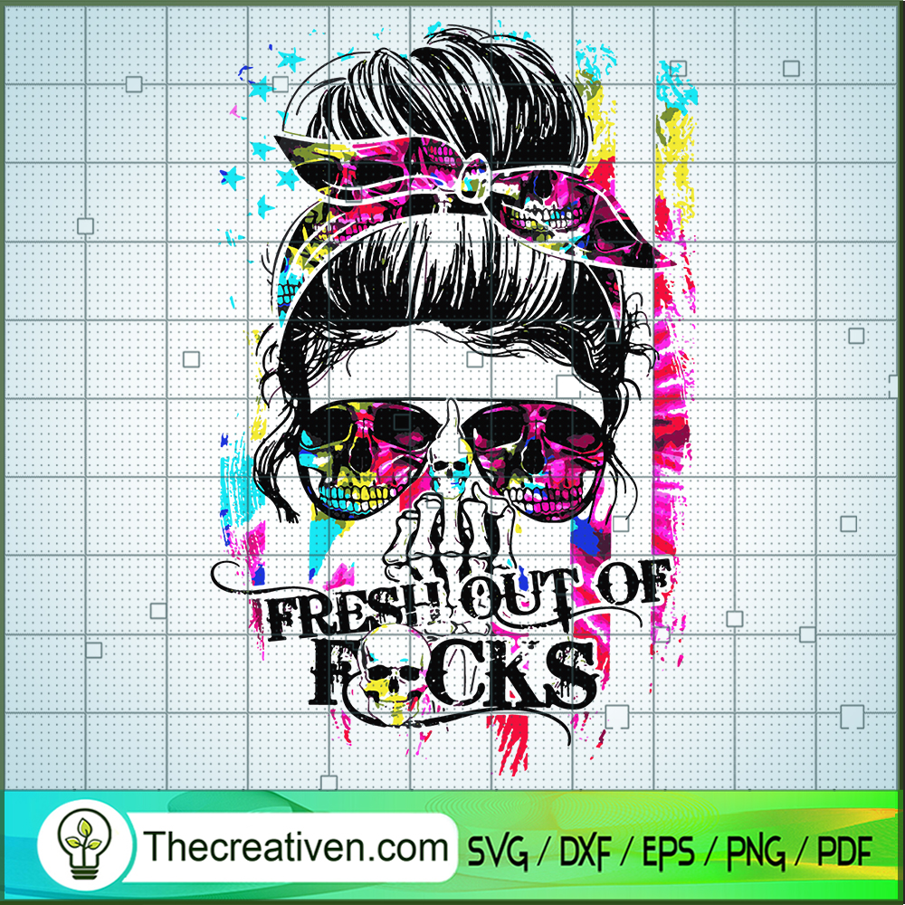 Fresh Out Of Fuck SVG, Skull Messy Bun SVG, Skull Mom SVG 1 Fresh Out Of Fuck SVG, Skull Messy Bun SVG, Skull Mom SVG