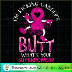 I'm Kicking Cancer's But Wha SVG Cut File for Cricut