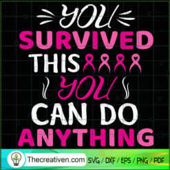 You Survived This You Can Do SVG Cut File for Cricut