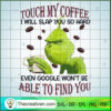 Touch My Coffee I Will Slap  SVG Cut File for Cricut