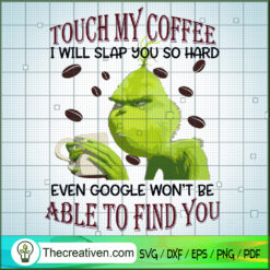 Touch My Coffee I Will Slap  SVG Cut File for Cricut