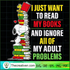 I Just Want To Read My Books SVG Cut File for Cricut