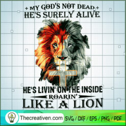 My God's Not Dead He's Surel SVG Cut File for Cricut