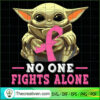 Baby Yoda No One Fights Alone SVG Cut File for Cricut & Silhouette
